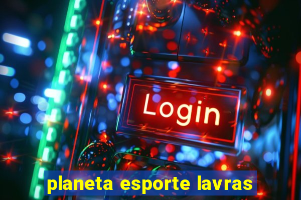 planeta esporte lavras